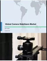 Global Camera Stabilizers Market 2017-2021